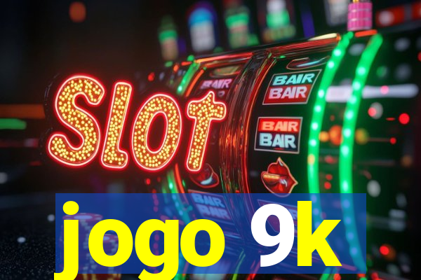 jogo 9k